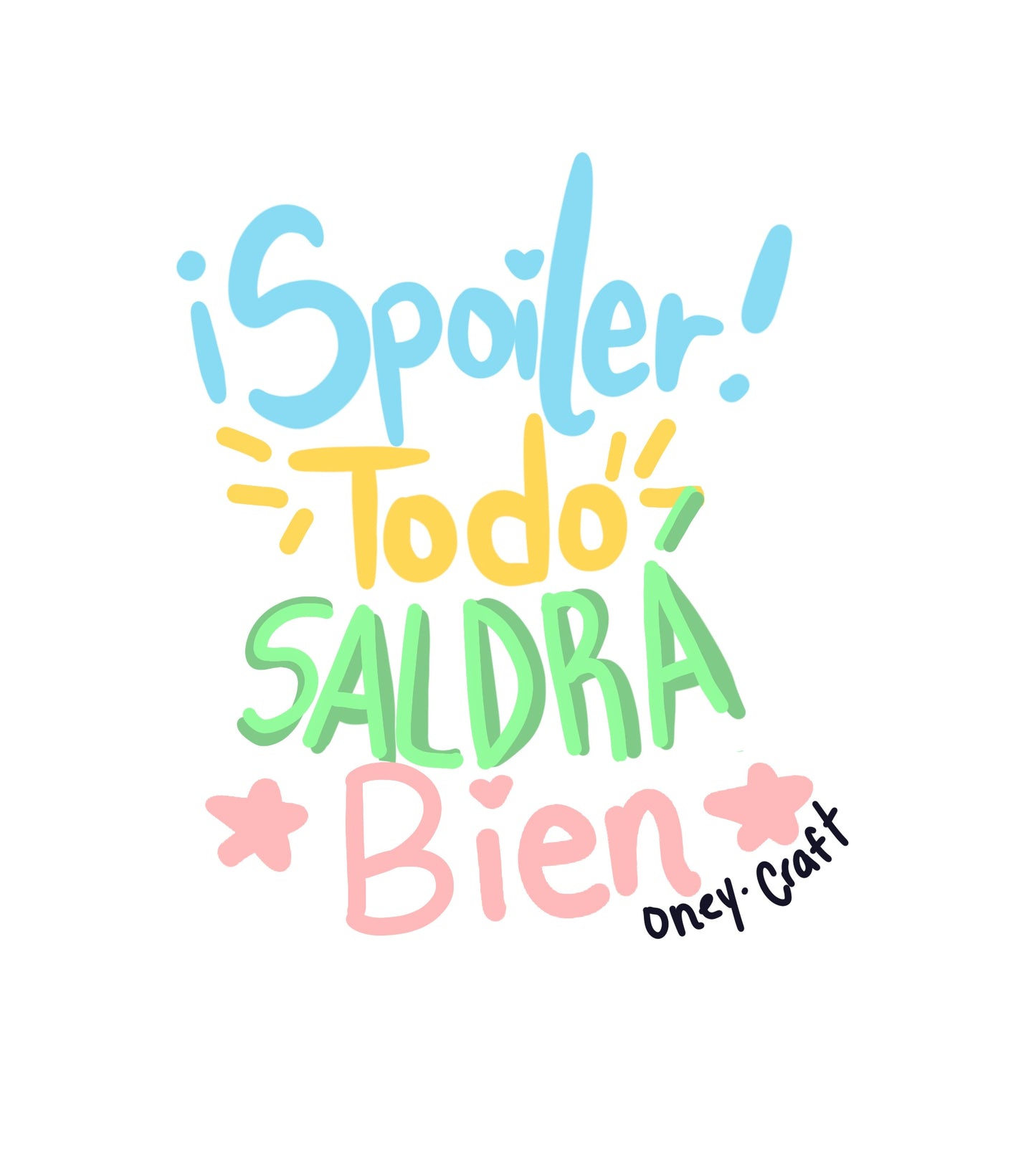 ¡Spoiler! Todo saldrá bien ✨